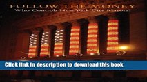 [Read PDF] Follow the Money: Who Controls New York City Mayors? Download Online