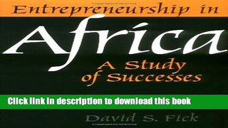 [Read PDF] Entrepreneurship in Africa: A Study of Successes Ebook Online
