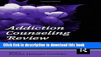 [Fresh] Addiction Counseling Review: Preparing for Comprehensive, Certification, and Licensing