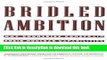 [Read PDF] Bridled Ambition: Why Countries Constrain Their Nuclear Capabilities (Woodrow Wilson