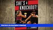 FREE DOWNLOAD  She s a Knockout!: A History of Women in Fighting Sports  FREE BOOOK ONLINE