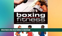 FREE DOWNLOAD  Boxing for Fitness: Safe and Fun Workouts to Get You Fighting Fit  FREE BOOOK