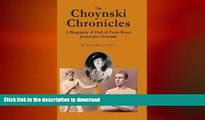 READ book  The Choynski Chronicles: A Biography of Hall of Fame Boxer Jewish Joe Choynski  FREE