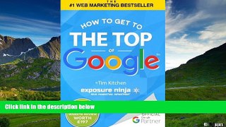 Must Have  How To Get to the Top of Google: The Plain English Guide to SEO (Including Penguin,