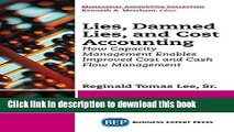 Lies, Damned Lies, and Cost Accounting: How Capacity Management Enables Improved Cost and Cash