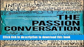 [Popular] Books The Passion Conversation: Understanding, Sparking, and Sustaining Word of Mouth
