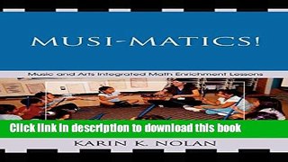 [Popular Books] Musi-matics!: Music and Arts Integrated Math Enrichment Lessons Full