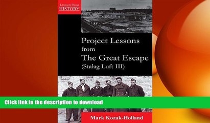 EBOOK ONLINE Project Lessons from The Great Escape (Stalag Luft III) (Lessons from History) READ