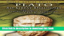 [Popular] Books Six Great Dialogues: Apology, Crito, Phaedo, Phaedrus, Symposium, The Republic