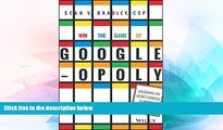 Full [PDF] Downlaod  Win the Game of Googleopoly: Unlocking the Secret Strategy of Search Engines