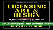[Reading] Licensing Art and Design: A Professional s Guide to Licensing and Royalty Agreements New