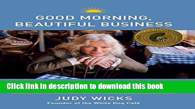 [Read PDF] Good Morning, Beautiful Business: The Unexpected Journey of an Activist Entrepreneur
