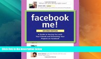 READ FREE FULL  Facebook Me! A Guide to Socializing, Sharing, and Promoting on Facebook (2nd