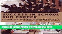 [Popular Books] Success in School and Career: Common Core Standards in Language Arts K-5 Free