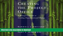 READ THE NEW BOOK Creating the Project Office: A Manager s Guide to Leading Organizational Change