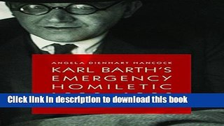 [Popular] Books Karl Barth s Emergency Homiletic, 1932-1933: A Summons to Prophetic Witness at the