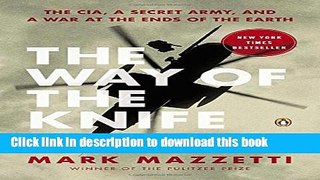 [Popular] Books The Way of the Knife: The CIA, a Secret Army, and a War at the Ends of the Earth