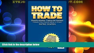 Full [PDF] Downlaod  How To Trade! - (Make Money Trading, Trade, Indexes, Commodities, Gold,