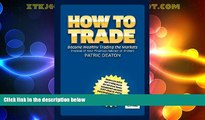 Full [PDF] Downlaod  How To Trade! - (Make Money Trading, Trade, Indexes, Commodities, Gold,