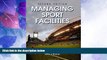 Big Deals  Managing Sport Facilities - 2nd Edition  Free Full Read Best Seller