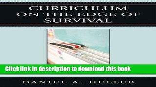 [Popular Books] Curriculum on the Edge of Survival: How Schools Fail to Prepare Students for