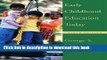 [Popular Books] Early Childhood Education Today and Early Childhood Settings and Approaches DVD