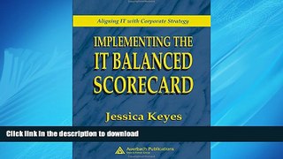 FAVORIT BOOK Implementing the IT Balanced Scorecard: Aligning IT with Corporate Strategy READ NOW