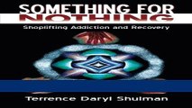 [Download] Something for Nothing: Shoplifting Addiction and Recovery Free Online