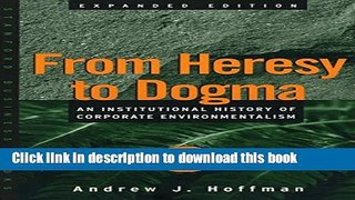 [Read PDF] From Heresy to Dogma: An Institutional History of Corporate Environmentalism. Expanded