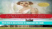 [Popular] Books Lady Catherine, the Earl, and the Real Downton Abbey Free Online