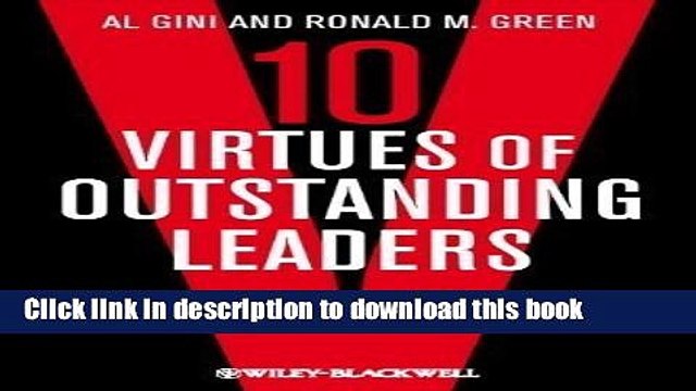 [Read PDF] Ten Virtues of Outstanding Leaders: Leadership and Character (Foundations of Business