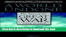 [Popular] Books A World Undone: The Story of the Great War, 1914 to 1918 Full Online