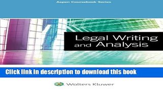 [Popular] Books Legal Writing and Analysis (Aspen Coursebook) Full Online