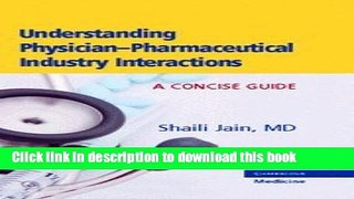 [Fresh] Understanding Physician-Pharmaceutical Industry Interactions: A Concise Guide New Books