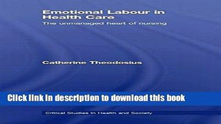 [Fresh] Emotional Labour in Health Care: The unmanaged heart of nursing (Critical Studies in