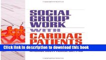 [Fresh] Social Group Work with Cardiac Patients (Haworth Social Work in Health Care) New Ebook