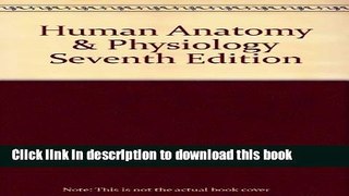 [Fresh] Human Anatomy   Physiology Seventh Edition New Books