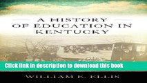 [Popular Books] A History of Education in Kentucky (Topics In Kentucky History) Free