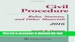 [Popular] Books Civil Procedure: Rules Statutes and Other Materials 2016 Supplement Free Online