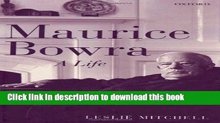 [Popular Books] Maurice Bowra: A Life Full