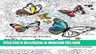 [Popular] Books Adult Coloring Book: Butterflies and Flowers : Stress Relieving Patterns (Volume