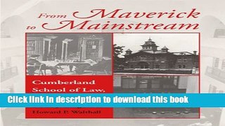 [Popular Books] From Maverick to Mainstream: Cumberland School of Law, 1847-1997 (Studies in the