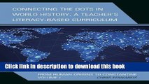 [Popular Books] Connecting the Dots in World History, A Teacher s Literacy-Based Curriculum: From