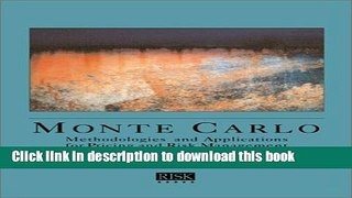 [Popular] Books Monte Carlo Methodologies and Applications for Pricing and Risk Management Free