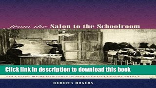 [Popular Books] From the Salon to the Schoolroom: Educating Bourgeois Girls in Nineteenth-Century