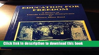 [Popular Books] Education for Freedom: A History of Lincoln University, Pennsylvania Full