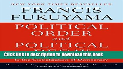 [Popular] Books Political Order and Political Decay: From the Industrial Revolution to the