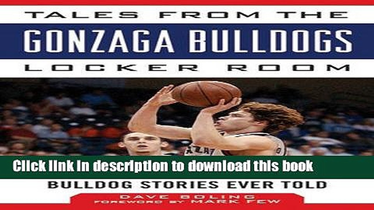 [PDF] Tales from the Gonzaga Bulldogs Locker Room: A Collection of the Greatest Bulldog Stories