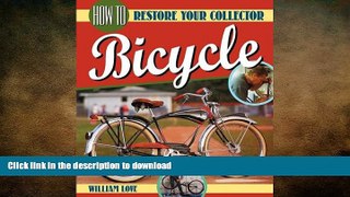 FREE PDF  How to Restore Your Collector Bicycle (Bicycle Books) READ ONLINE