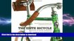 FREE PDF  The Elite Bicycle: Portraits of Great Marques, Makers, and Designers  FREE BOOOK ONLINE